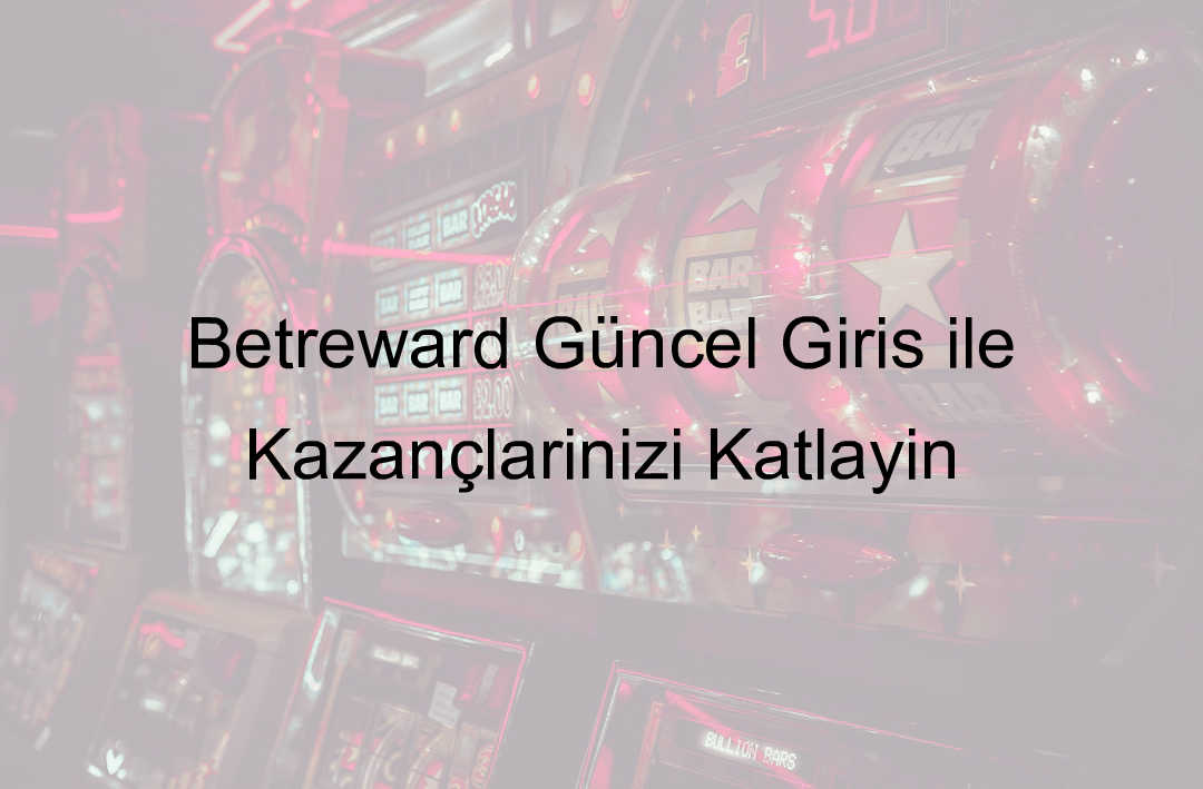 Betreward güncel giriş