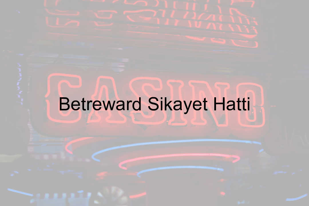 Betreward şikayet hattı