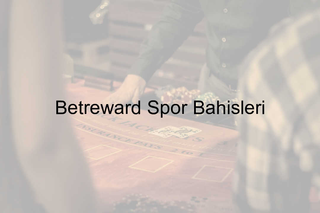 Betreward spor bahisleri